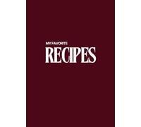 My Favorite Recipes: Blank Recipe Journal to Write In Your Own Recipes, Record Your Favorite Recipes, Do It Yourself Blank Cookbook, 7"x10", 105 pages, 50 own Recipes, Color Red