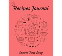 My Favorite Recipes Journal: A Blank Recipe Book to Write In Organize Family Meals, Desserts & Special Dishes Perfect for Home Cooks & Beginners