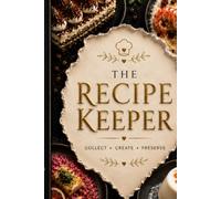 My Favorite Recipes Recipe Journal & Cookbook: A Beautiful Recipe Keeper with Space for 40 Recipes, Ingredients, Directions, Notes, Prep Time and Family Favorites