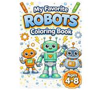 My Favorite Robots Coloring Book for Ages 4-8 (My Favorite Adventure Coloring Books)