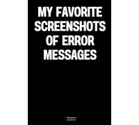 My Favorite Screenshots of Error Messages: The Notebook