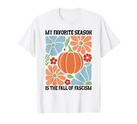 My Favorite Season Fall of Fascism Happy Fall Resist Fascism Camiseta