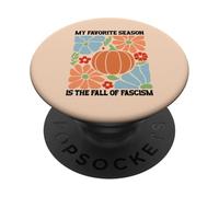 My Favorite Season Fall of Fascism Happy Fall Resist Fascism PopSockets PopGrip Adhesivo