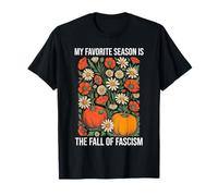 My Favorite Season is Fall of Fascism Resist No King America Camiseta