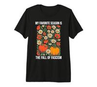 My Favorite Season is Fall of Fascism Resist No King America Camiseta Premium