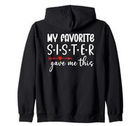 My Favorite Sister Give Me This Tee,Sister Shirts for Women Sudadera con Capucha