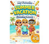 My Favorite Summer Vacation Coloring Book for Ages 4-8 (My Favorite Everyday Adventures Coloring Books)