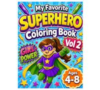 My Favorite Superhero Coloring Book for Ages 4-8: VOL 2: GIRL POWER
