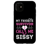 My Favorite Survivor Call Me Sissy Cáncer de Mama Rosa Mujeres Carcasa para iPhone 11