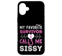 My Favorite Survivor Call Me Sissy Cáncer de Mama Rosa Mujeres Carcasa para iPhone 16 Plus