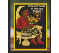 My Favorite Teacher Ms Inspiration Notebook: A Keepsake Notebook Honoring Teachers Who Inspire