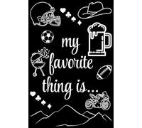 My Favorite Thing is...: Quotes, pages, and space to capture what brings you joy. To-do lists and doodles for your favorite version of life.