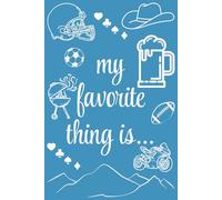 My Favorite Thing is...: Quotes, pages, and space to capture what brings you joy. To-do lists and doodles for your favorite version of life.