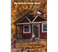My Favorite Things About Fall: The Most Wonderful Things About The Autumn Season