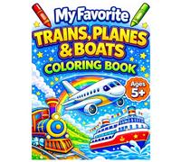 My Favorite Trains, Planes & Boats Coloring Book for Ages 5+ (My Favorite Things That Go Coloring Books)