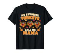 My Favorite Turkeys Call me Mama Disfraz Divertido de Acción de Gracias Camiseta