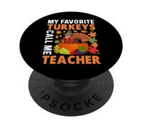 My Favorite Turkeys Call Me Teacher Thanksgiving Thankful PopSockets PopGrip Adhesivo