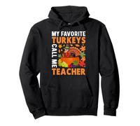 My Favorite Turkeys Call Me Teacher Thanksgiving Thankful Sudadera con Capucha