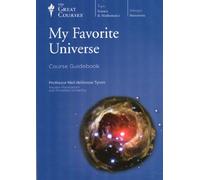 My Favorite Universe: Course Guidebook - Science & Mathematics, Astronomy