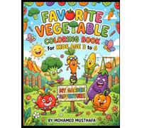 My Favorite Vegetables Coloring Book for Kids Ages 3-6: Big and Simple Coloring Pages of Healthy Veggies for Toddlers and Preschoolers (Fun & Educational Early Learning Activity Book)