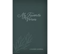 My Favorite Verses Journal: Create a Personal Collection of Bible Verses and How they have Spoken to You