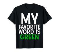 My Favorite Word Is Green Camiseta