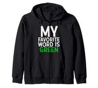 My Favorite Word Is Green Sudadera con Capucha