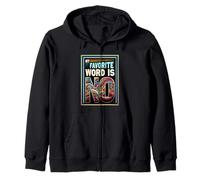 My Favorite Word Is No Cita de rechazo de humor ----- Sudadera con Capucha