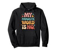 My Favorite Word Is No Sudadera con Capucha