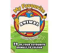 My Favourite Animal: First Colouring Book for Toddlers Ages 1-2 - Big, Simple Pictures of Cute Wild Animals (My Favourite Colouring Book)