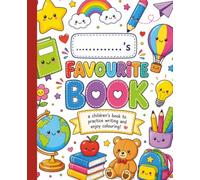My Favourite Book: A Children's Activity Book for Writing Practice, Colouring, Drawing, Doodling and Creative Learning | Ages 2-5