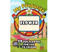 My Favourite Flower: A First Colouring Book for Toddlers Ages 1-2 (My Favourite Colouring Books)