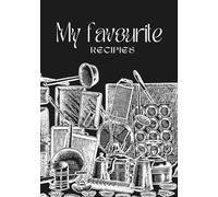 My Favourite Recipies: Blank Recipies Book To Write In | Lovely Gift | Create Your Own Cookbook