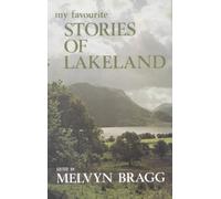 My Favourite Stories of Lakeland by Melvyn Bragg (Editor), Alfred Wainwright (Illustrator) (30-Mar-1981) Hardcover
