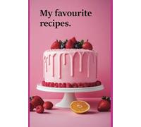 My favourite Sweet Recipes.