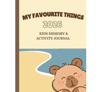 My Favourite Things: Kids Memory & Activity Journal | Fun Drawing & Writing Book for Children Ages 5-10 | Creative Keepsake to Capture Favorite Foods, Friends & Moments