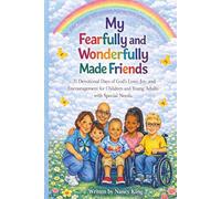 My Fearfully and Wonderfully Made Friends: 31 Devotional Days of God's Love, Joy, and Encouragement for Children and Young Adults with Specials Needs