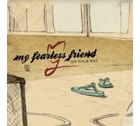 My Fearless Friend - on Your Way [Import]