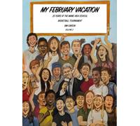 My February Vacation: 25 Years at the High School Basketball Tournament Voume 2
