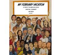 My February Vacation: 25 Years at the Maine High School Basketball Tournament