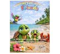 My Feeling Friends: A Social Emotional Learning Picture Book About Big Feelings for Kids