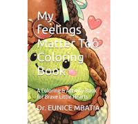 My feeling Matter Too Coloring Book: A Coloring & Activity Book for Brave Little Hearts