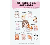 My Feelings, Actually: A Journal of My Moods