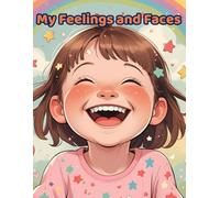My Feelings and Faces: A Big Emotions Colouring Book for Kids Ages 3+