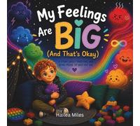 My Feelings Are Big (And That's Okay) (The Big Feelings)