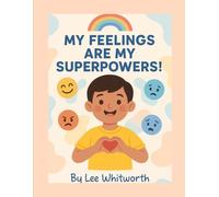 My Feelings are my superpowers: A Gentle Feelings & Emotions Activity Book for Children