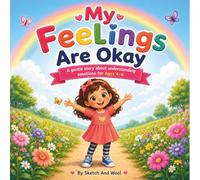 My Feelings Are Okay: A Children's Book About Feelings and Emotions for Ages 4-6
