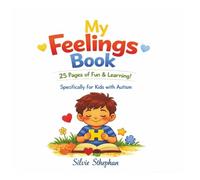 My Feelings Book - Sometimes I Feel…: Autism-Friendly: 1