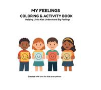 My Feelings Coloring & Activity Book: Helping Little Kids Understand Big Feelings