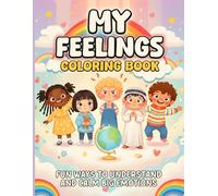 My Feelings Coloring Book: Fun Ways to Understand and Calm Big Emotions (Smiles & Smarts Mindfulness Series for Kids)